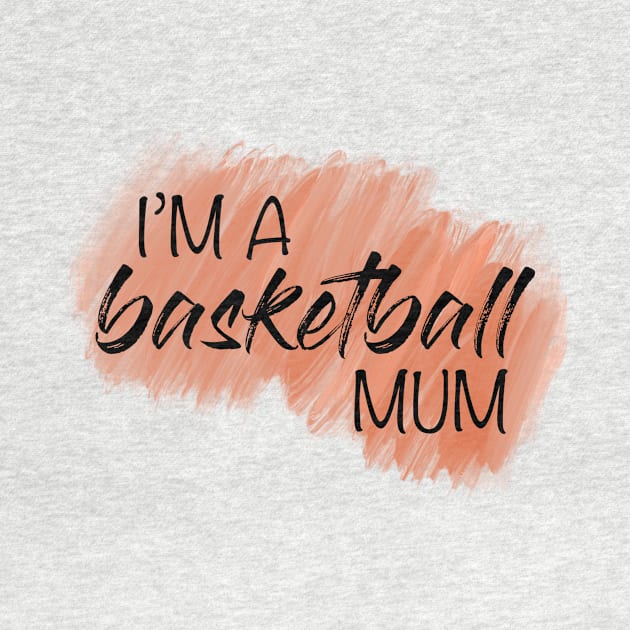 I’m a basketball mum by UnseenGhost